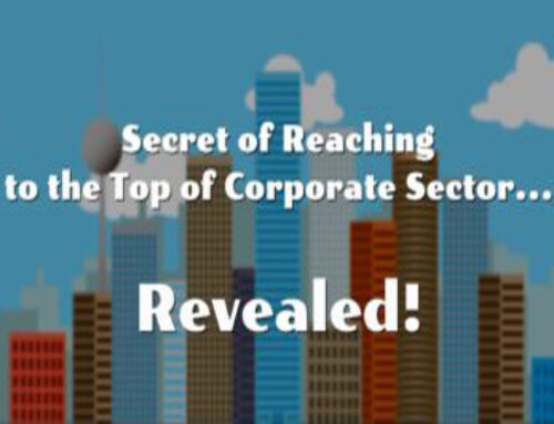 Secret of Reaching to the Top of Corporate Sector- Revealed!